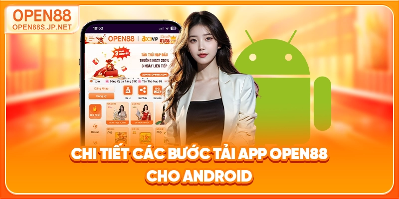 chi-tiet-cac-buoc-tai-app-open88-cho-android