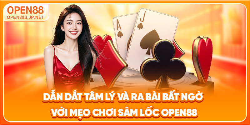 dan-dat-tam-ly-va-ra-bai-bat-ngo-voi-meo-choi-sam-loc-open88_