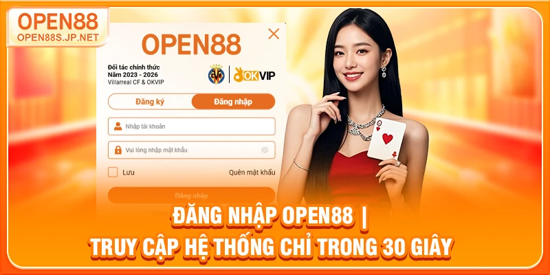 dang-nhap-open88-truy-cap-he-thong-chi-trong-30-giay