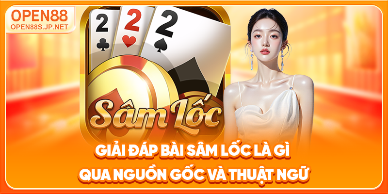 giai-dap-bai-sam-loc-la-gi-qua-nguon-goc-va-thuat-ngu_