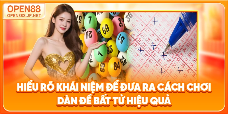 hieu-ro-khai-niem-de-dua-ra-cach-choi-dan-de-bat-tu-hieu-qua