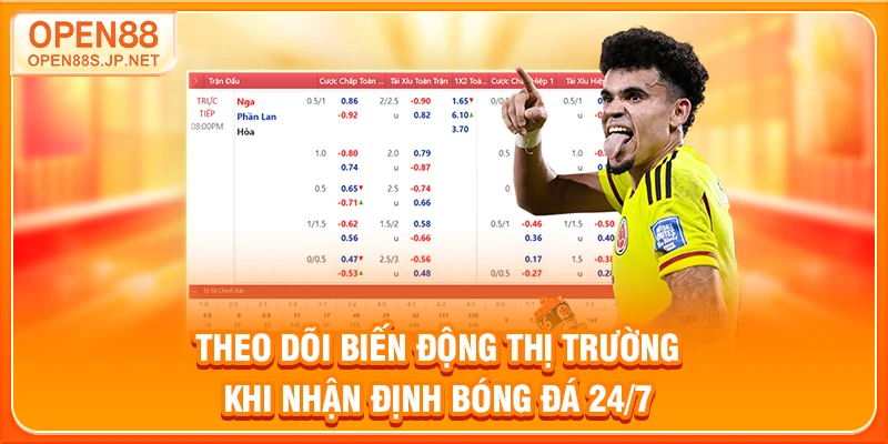 theo-doi-bien-dong-thi-truong-khi-nhan-dinh-bong-da-24-7