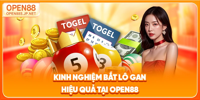 kinh-nghiem-bat-lo-gan-hieu-qua-tai-open88
