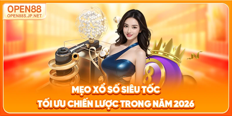 meo-xo-so-sieu-toc-toi-uu-chien-luoc-trong-nam-2026